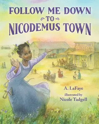 A. LaFaye - Follow Me Down to Nicodemus Town, Inbunden