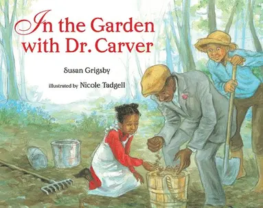 SUSAN GRIGSBY - IN THE GARDEN WITH DR CARVER, Häftad