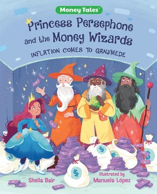 bokomslag Princess Persephone and the Money Wizards: Inflation Comes to Ganymede