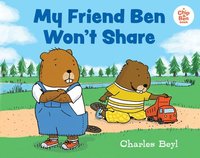 bokomslag My Friend Ben Won't Share
