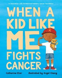 bokomslag When A Kid Like Me Fights Cancer