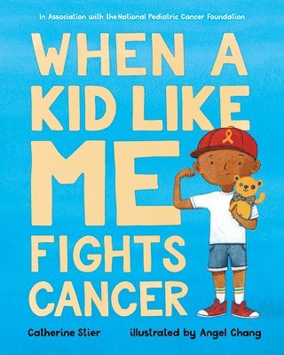 Catherine Stier - When a Kid Like Me Fights Cancer, Häftad