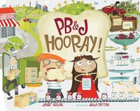 bokomslag Pb&j Hooray!: Your Sandwich's Amazing Journey from Farm to Table