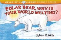 bokomslag Polar Bear, Why Is Your World Melting?