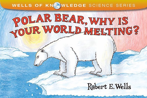 Polar Bear Why Is Your World Melting 1