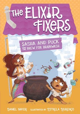 Daniel Nayeri - Sasha and Puck and the Brew for Brainwash, Inbunden