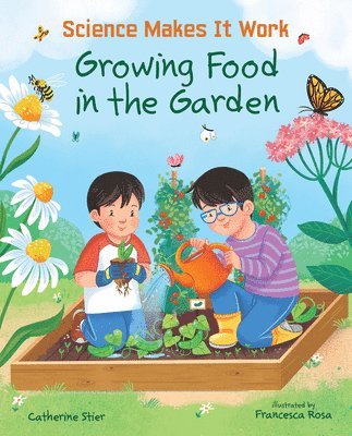CATHERINE STIER - GROWING FOOD IN THE GARDEN, Inbunden