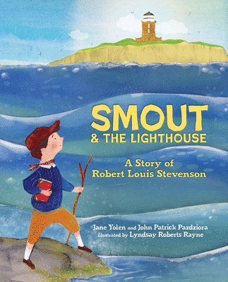 Jane Yolen, John Patrick Pazdziora - Smout and the Lighthouse: A Story of Robert Louis Stevenson, Inbunden