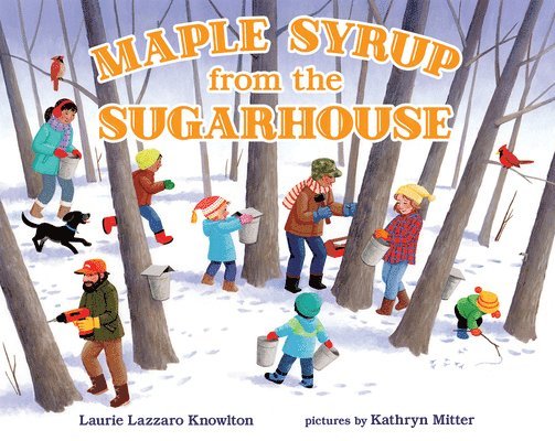 Laurie Lazzaro Knowlton - Maple Syrup from the Sugarhouse, Inbunden