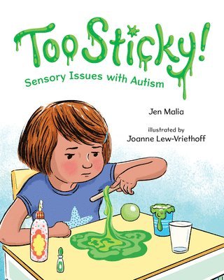 Too Sticky!: Sensory Issues with Autism 1