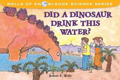 bokomslag Did Dinosaurs Drink This Water