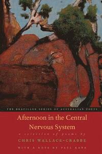 bokomslag Afternoon in the Central Nervous System: A Selection Of Poems