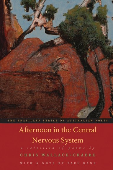 Chris Wallace-Crabbe, Paul Kane - Afternoon in the Central Nervous System, Häftad