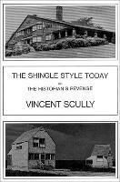 The Shingle Style Today: Or, the Historian's Revenge
