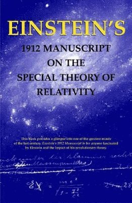 Einstein's 1912 Manuscript on the Theory of Relativity: a Facsimile 1