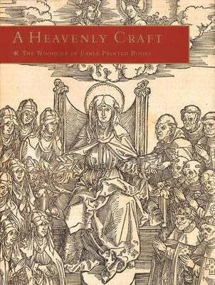Heavenly Craft: The Woodcut in Early Printed Books 1