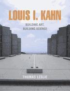 Louis I. Kahn, Thomas Leslie - Louis I. Kahn: Building Art, Building Science, Inbunden