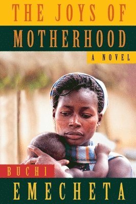 Buchi Emecheta - The Joys of Motherhood, Inbunden