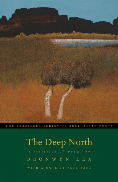 Bronwyn Lea, Paul Kane - Deep North: A Selection of Poems, Häftad