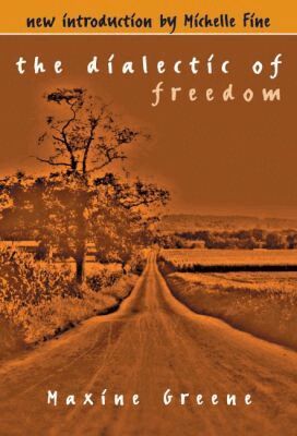 Maxine Greene - Dialectic of Freedom, Häftad
