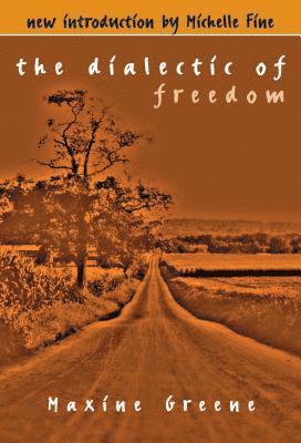 Maxine Greene - Dialectic of Freedom, Häftad
