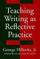 bokomslag Teaching Writing as Reflective Practice