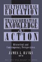 bokomslag Multicultural Education, Transformative Knowledge and Action