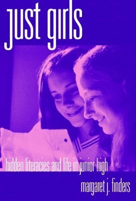 Margaret J. Finders, Margaret J Finders, Celia Genishi, Dorothy S Strickland, Donna E Alvermann - Just Girls, Häftad