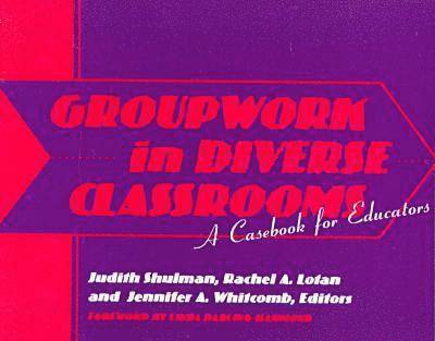 Judith H. Shulman, etc. - Groupwork in Diverse Classrooms, Häftad