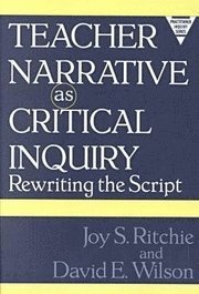 bokomslag Teacher Narrative as Critical Inquiry