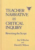 Teacher Narrative as Critical Inquiry
