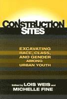 Lois Weis, Michelle Fine, Lois Weis, Michelle Fine - Construction Sites, Häftad
