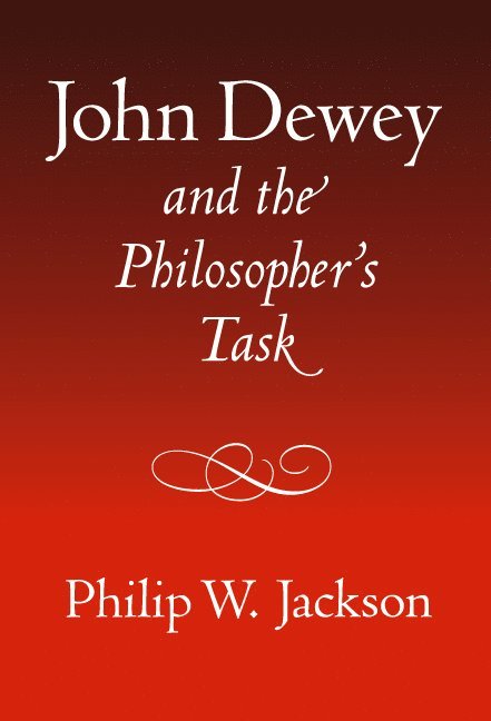 John Dewey and the Philosopher's Task