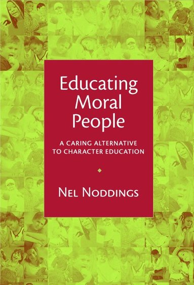 Nel Noddings - Educating Moral People, Häftad