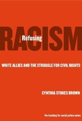 Cynthia Stokes Brown, William Ayers, Therese Quinn - Refusing Racism, Häftad