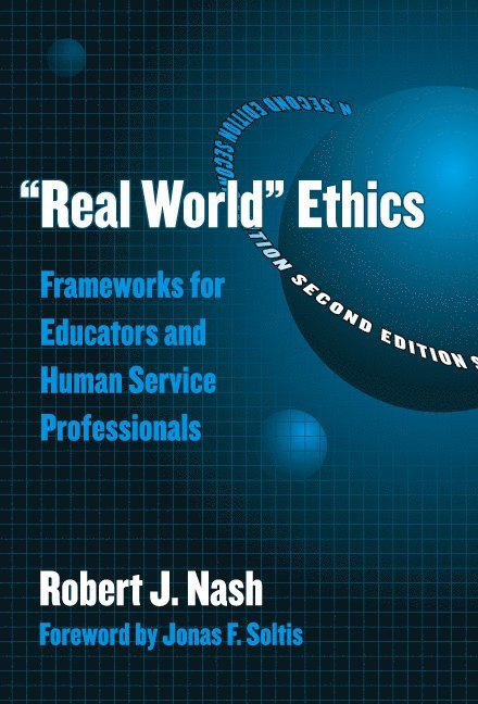 Robert J. Nash, Robert J Nash, Kenneth a. Strike, Kenneth A Strike - Real World Ethics, Häftad