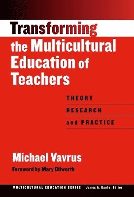 Transforming the Multicultural Education of Teachers 1