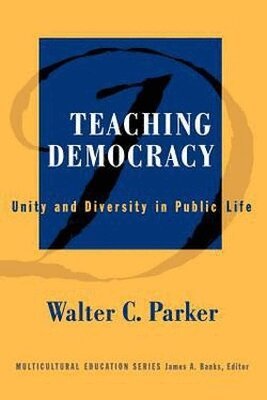Walter C. Parker, James a. Banks - Teaching Democracy, Häftad