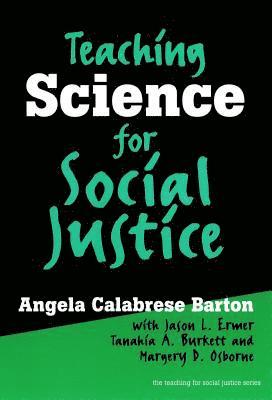 Teaching Science for Social Justice 1