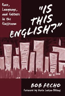 bokomslag &quot;Is This English?&quot; Race, Language, and Culture in the Classroom