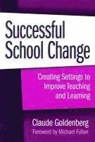 Successful School Change: Creating Settings to Improve Teaching and Learning