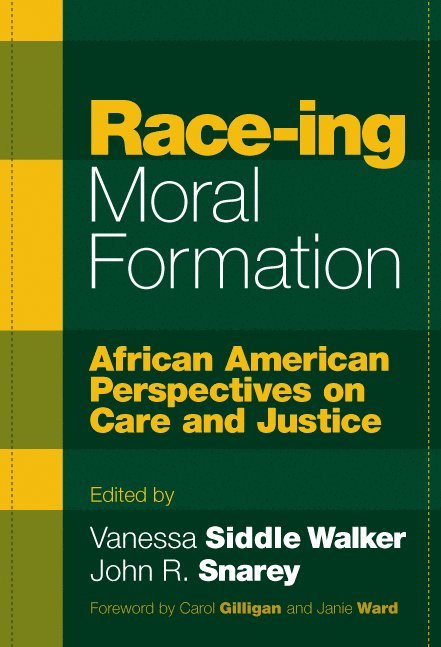Vanessa Siddle Walker, John Snarey, Vanessa Siddle Walker - Race-ing Moral Formation, Häftad