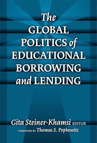 The Global Politics of Educational Borrowing and Lending 1