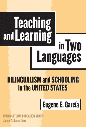 Eugene E. Garcia, Eugene E Garcia, James a. Banks, James A Banks - Teaching and Learning in Two Languages, Häftad