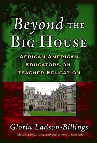 Gloria Ladson-Billings, James a. Banks, James A Banks - Beyond the Big House, Häftad