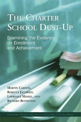 Martin Carnoy, Rebecca Jacobsen, Lawrence Mishel, R. Rothstein, Richard Rothstein - Charter School Dust-up, Häftad