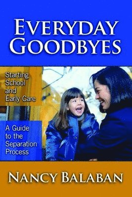 Nancy Balaban, Leslie R. Williams, Leslie R Williams - Everyday Goodbyes, Häftad