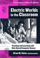 Brian M. Slater, Brian M. Slator, Richard T. Beckwith, Harold Chaput - Electric Worlds in the Classroom, Häftad