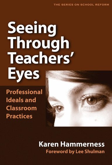 Karen Hammerness, Patricia a. Wasley - Seeing Through Teachers' Eyes, Häftad