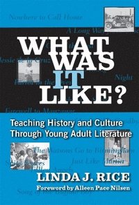 bokomslag What Was it Like? Teaching History and Culture Through Young Adult Lilterature